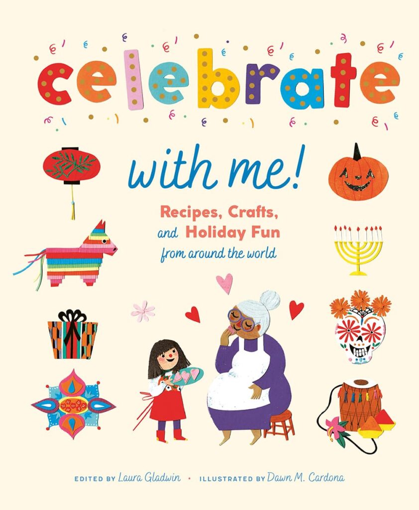Celebrate With Me Recipes Crafts and Holiday Fun from Around the World: book cover