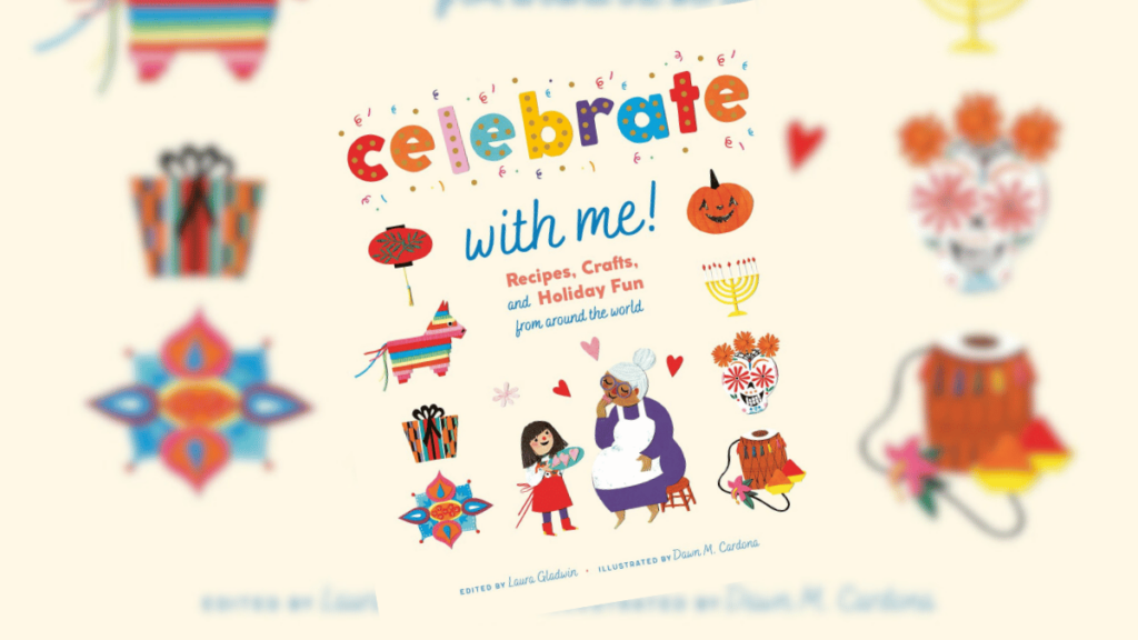 Celebrate With Me Recipes Crafts and Holiday Fun from Around the World Book Review