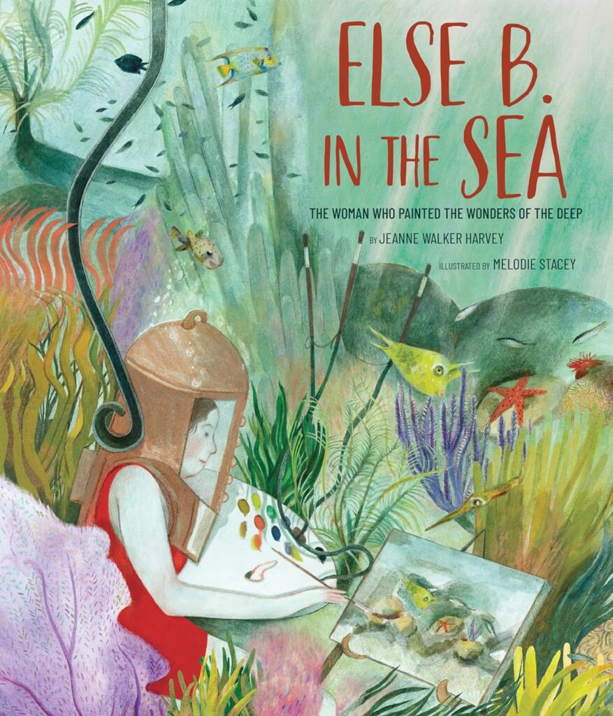 Else B. in the Sea: The Woman Who Painted the Wonders of the Deep: book cover
