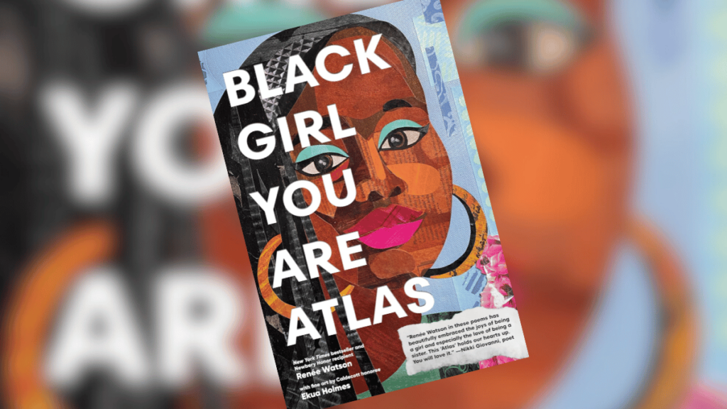 Black Girl You Are Atlas by Renee Watson Book Review