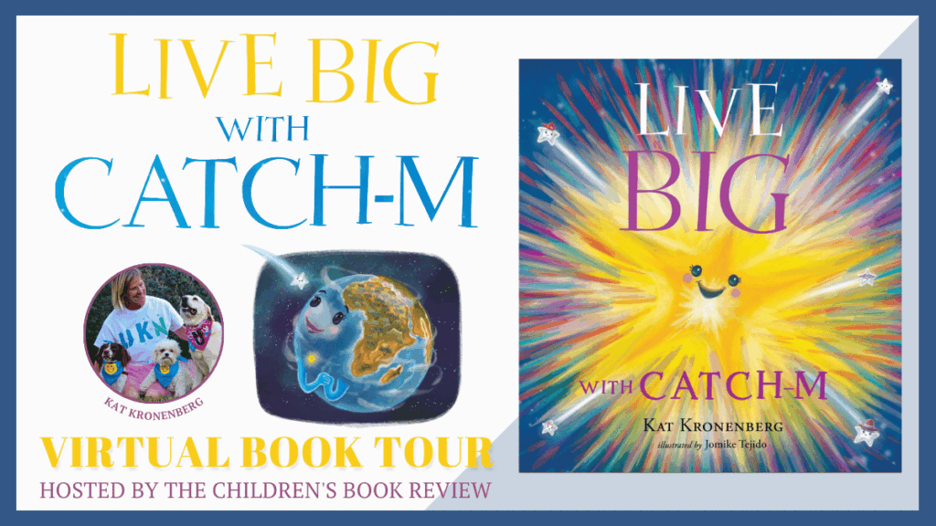 Live Big with Catch M Tour Header | The Children's Book Review