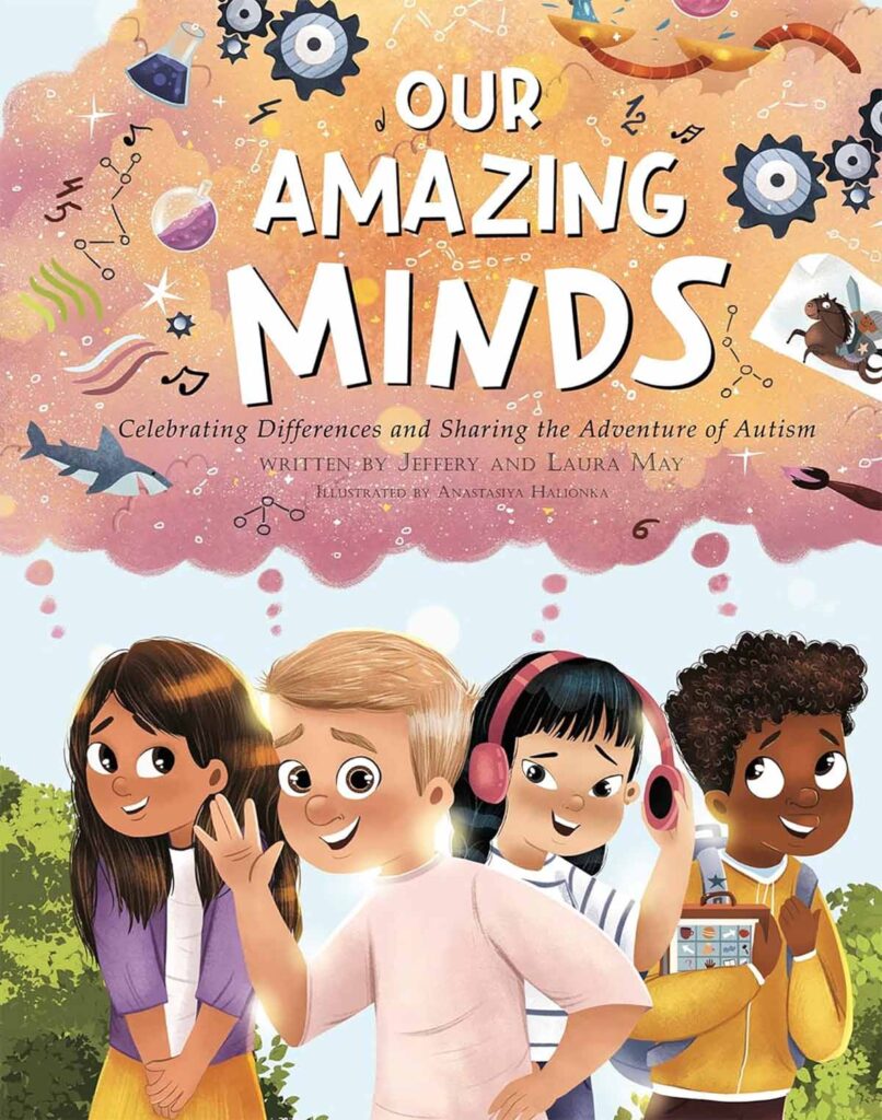 Our Amazing Minds: Celebrating Differences and Sharing the Adventure of Autism Book Cover