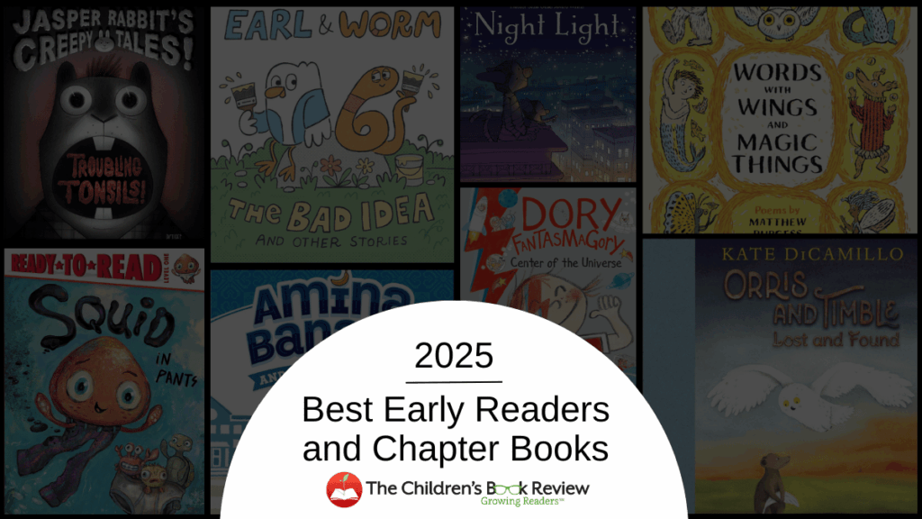 16 of the Best Early Readers and Chapter Books of 2025 | The Children's Book Review