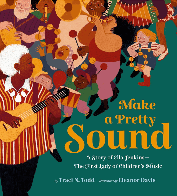 Make a Pretty Sound: A Story of Ella Jenkins: Book Cover