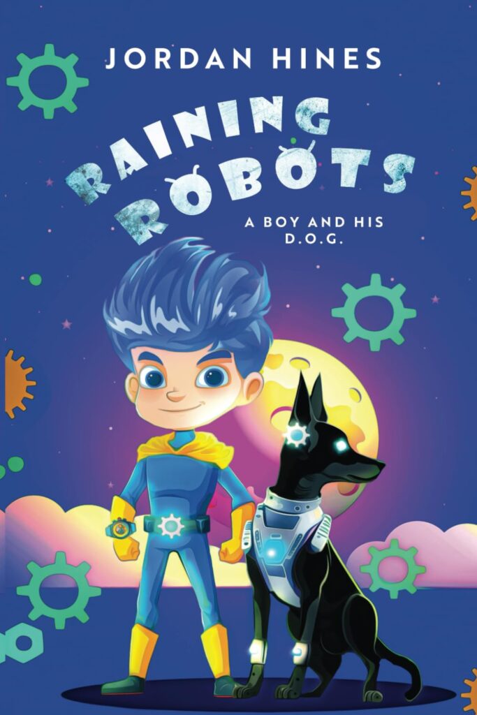 Raining Robots: A Boy and His D.O.G. | The Children's Book Review Raining Robots: A Boy and His D.O.G.: Book Cover