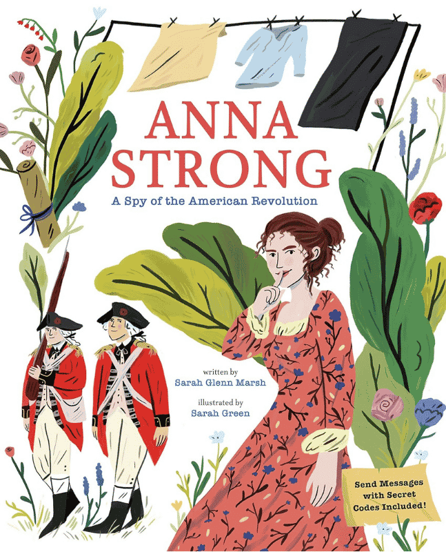 Anna Strong A Spy of the American Revolution | The Children's Book Review Anna Strong: A Spy of the American Revolution