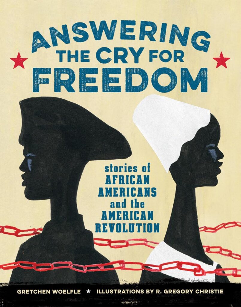 Version 100 | The Children's Book Review Answering the Cry for Freedom: Stories of African Americans and the American Revolution: Book Cover