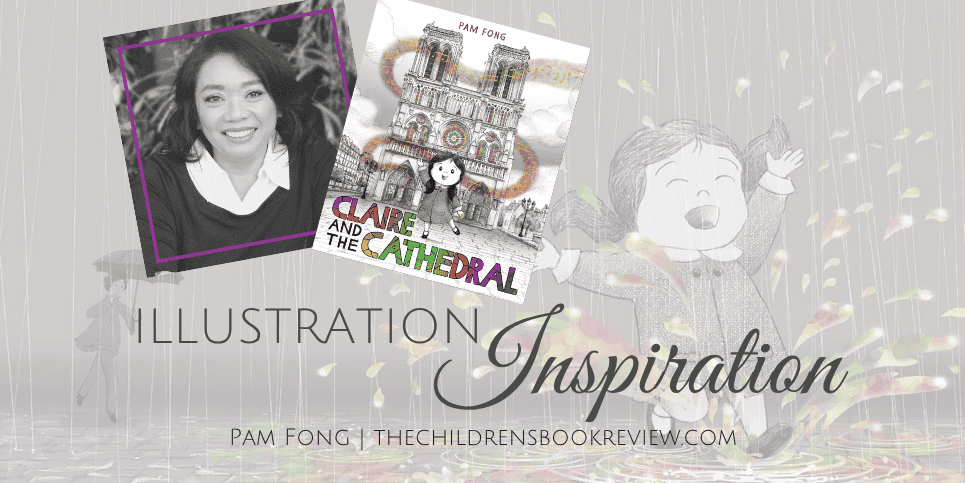 Pam Fong, Author-Illustrator of ‘Claire and the Cathedral’
