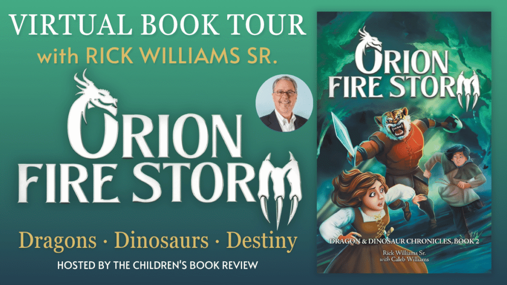 Orion Fire Storm Tour Header v2 | The Children's Book Review Promotional banner for a virtual book tour: Orion Fire Storm cover art with dragons and adventurers, plus host Rick Williams Sr.