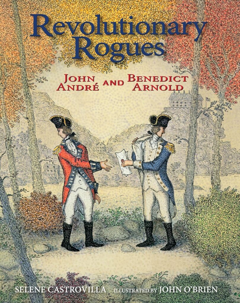 Revolutionary Rogues | The Children's Book Review Revolutionary Rogues: John André and Benedict Arnold: Book Cover