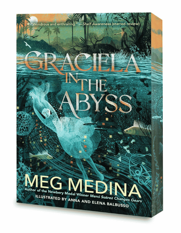 Graciela in the Abyss Paperback | The Children's Book Review Book cover: Graciela in the Abyss by Meg Medina; underwater scene with a girl swimming among sea life, title prominently across the cover, illustrated by Anna and Elena Balbusso.