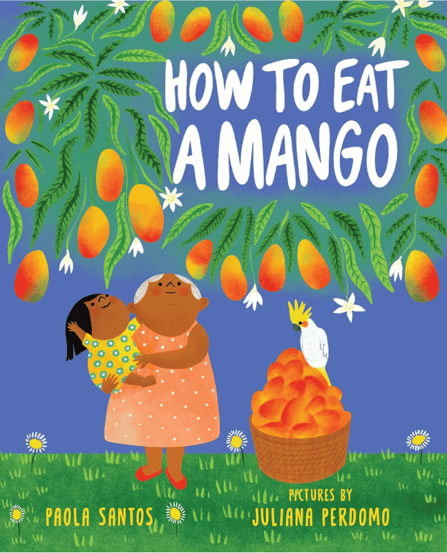 How to Eat a Mango | The Children's Book Review How to Eat a Mango: Book Cover