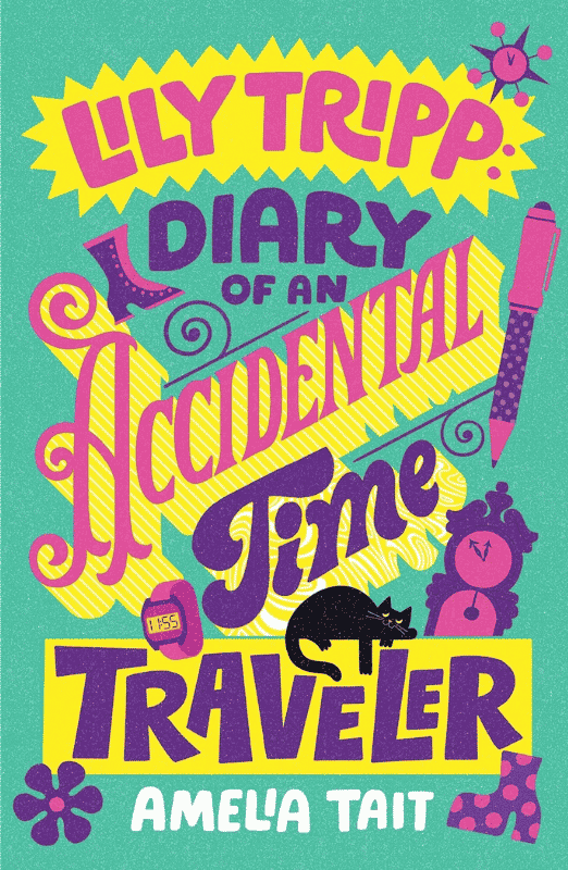 Lily Tripp Diary of an Accidental Time Travler | The Children's Book Review Lily Tripp: Diary of an Accidental Time Traveler: Book Cover