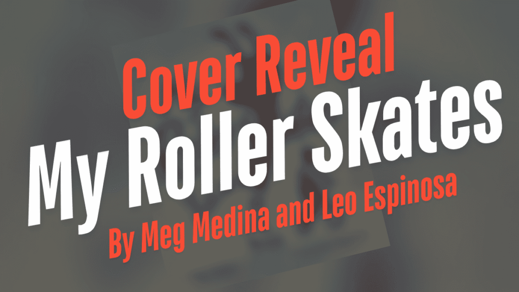 Cover Reveal My Roller Skates V2 | The Children's Book Review Cover Reveal My Roller Skates V2