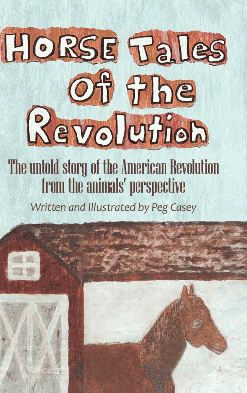 Horse Tales of the Revolution | The Children's Book Review Horse Tales of the Revolution: Book Cover