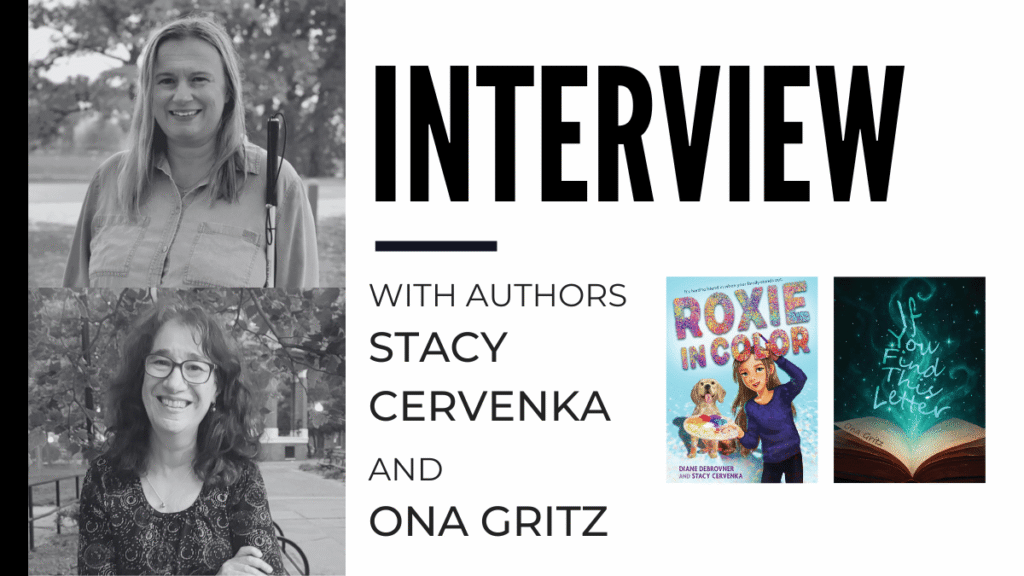 Interview with Stacy Cervenka and Ona Gritz | The Children's Book Review Promo banner for an interview with authors Stacy Cervenka and Ona Gritz; grayscale headshots on the left, book covers Roxie in Color and If You Find This Letter on the right.