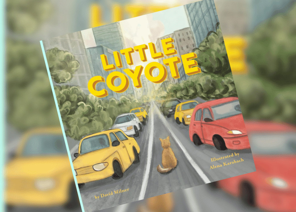 Little Coyote Header | The Children's Book Review Illustrated children's book cover titled 'Little Coyote' showing a city street with cars and a small coyote walking between lanes.