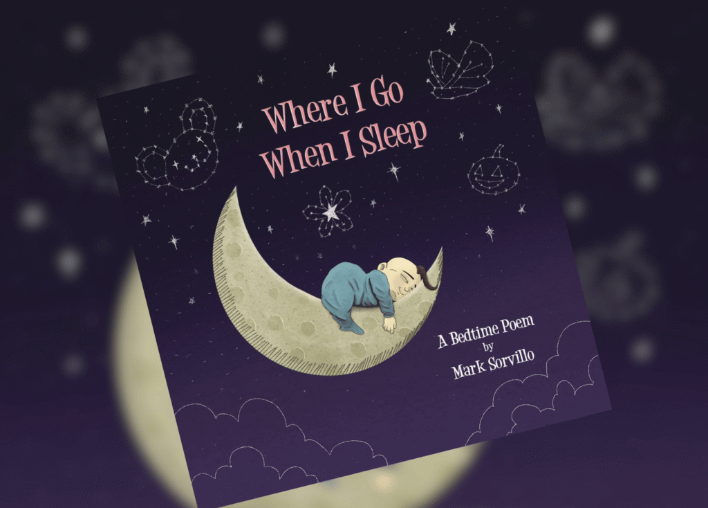 Where I Go When I Sleep Header | The Children's Book Review Book cover: 'Where I Go When I Sleep' with a sleeping baby curled on a crescent moon under a starry night sky, purple background and handwritten-style title text.