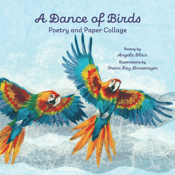 A Dance of Birds | The Children's Book Review A Dance of Birds: Poetry and Paper Collage