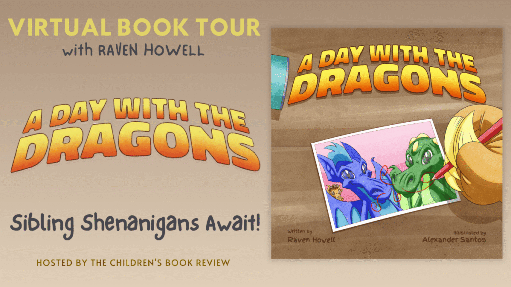 A Day with the Dragons Header | The Children's Book Review Promotional banner for a virtual book tour: 'A Day with the Dragons' by Raven Howell; book cover shown on the right.