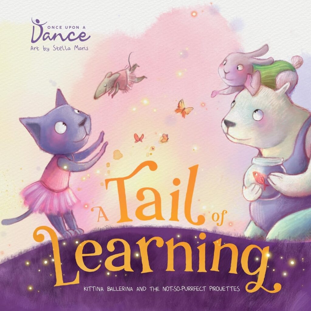 Version 100 | The Children's Book Review A Tail of Learning: Kittina Ballerina and the Not-So-PURRfect Pirouettes: Book Cover