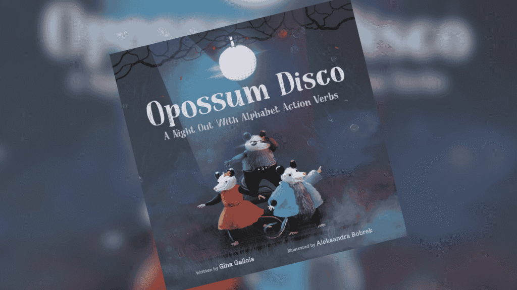 Opossum Disco A Night Out with Alphabet Action Verbs Dedicated Review