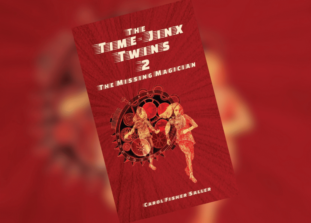 The Missing Magician Header | The Children's Book Review Poster for The Time Jinx Twins 2: The Missing Magician, with a red gear-themed illustration and tilted orientation; author: Carol Fisher Saller (as seen on the poster).