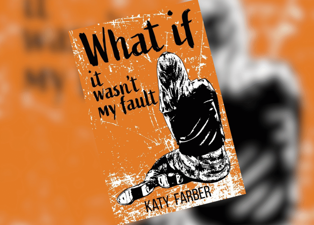What If It Wasnt My Fault Header | The Children's Book Review Tilted book cover: orange background with black handwritten title 'What if it wasn't my fault' and a black-and-white hooded figure reaching forward, by Katy Farber