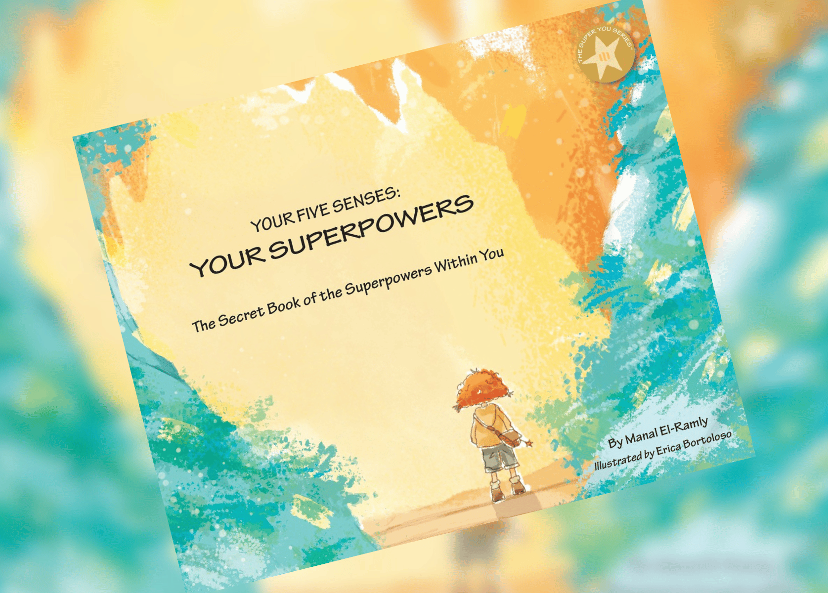 Your Five Senses Your Superpowers Header | The Children's Book Review Book cover tilted diagonally: 'Your Five Senses: Your Superpowers' with subtitle 'The Secret Book of the Superpowers Within You' in colorful abstract art interior.