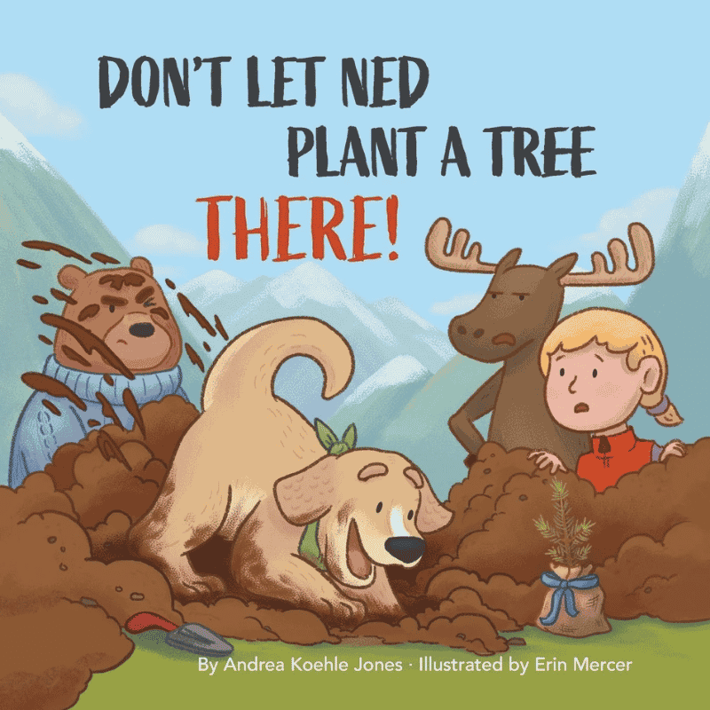 Don't Let Ned Plant a Tree There!: Book Cover