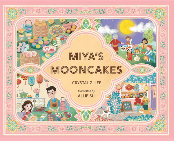 Miyas Mooncakes | The Children's Book Review Miya's Mooncakes: Book Cover