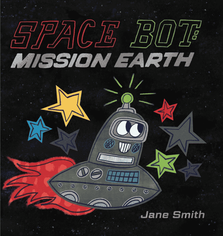 Space Bot Mission Earth | The Children's Book Review Space Bot: Mission Earth: Book Cover