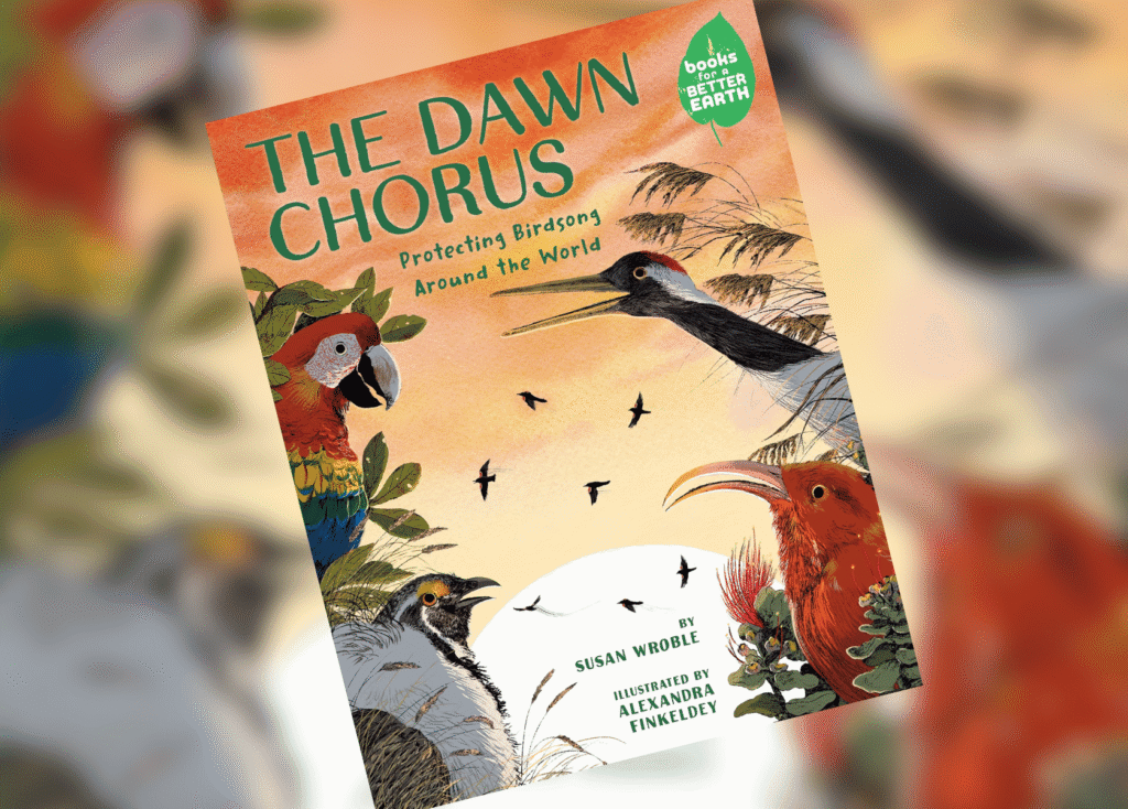 The Dawn Chorus Protecting Birdsong Around the World Header | The Children's Book Review