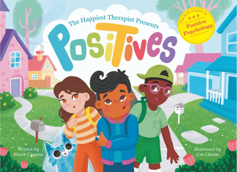 The Happiest Therapist Presents Positives | The Children's Book Review The Happiest Therapist Presents Positives: Book Cover