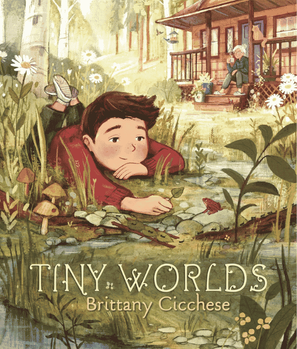 Tiny Worlds | The Children's Book Review Tiny Worlds: A Story About Appreciating the Small Things: Book Cover