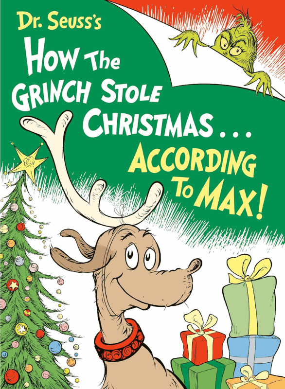 How the Grinch Stone Christmas...According to Max! | The Children's Book Review Dr. Seuss’s How the Grinch Stole Christmas… According to Max!: Book Cover